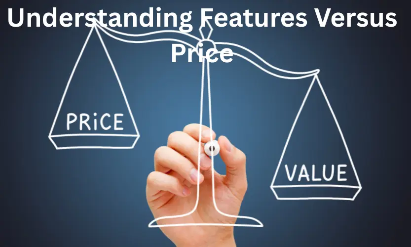Understanding Features Versus Price