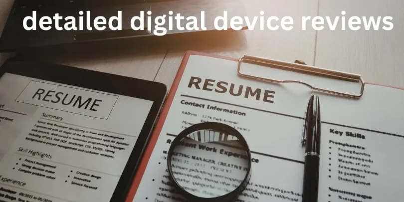 detailed digital device reviews