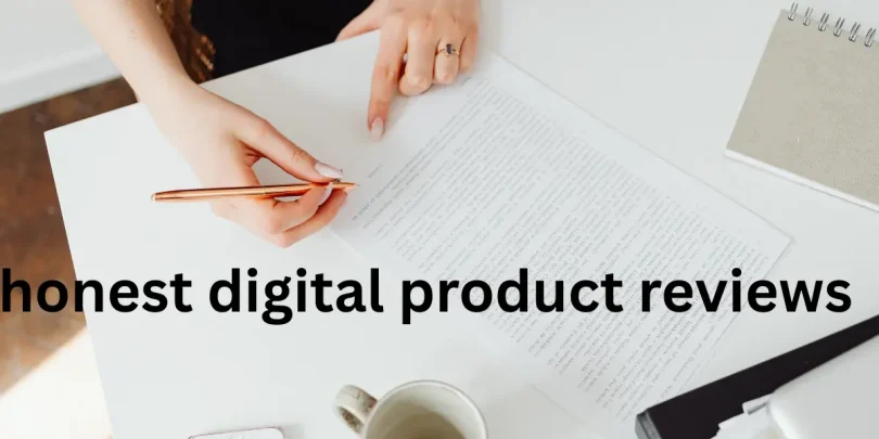 honest digital product reviews