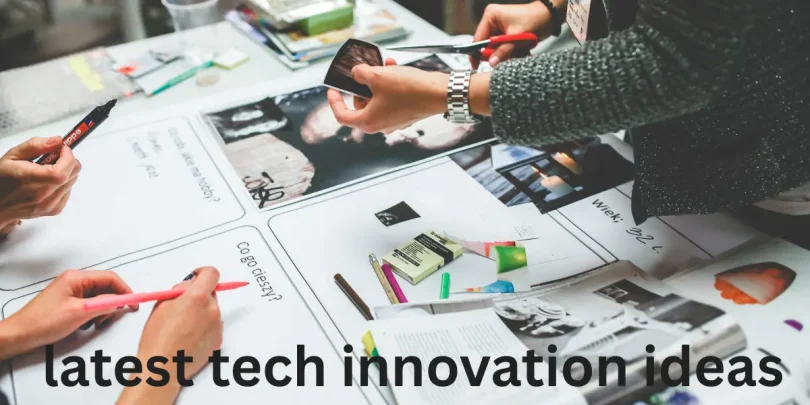 latest tech innovation ideas