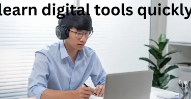 learn digital tools quickly