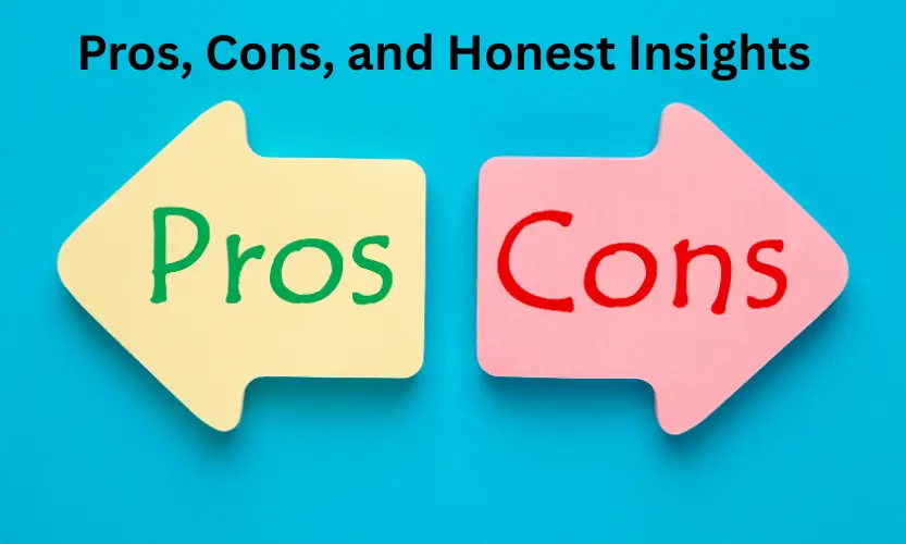 pros, cons, and honest insights